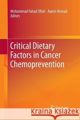 Critical Dietary Factors in Cancer Chemoprevention Mohammad Fahad Ullah Aamir Ahmad 9783319364131 Springer - książka