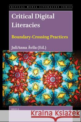Critical Digital Literacies: Boundary-Crossing Practices  9789004467026 Brill - książka