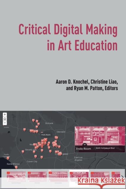 Critical Digital Making in Art Education Aaron Knochel Christine Liao Ryan Patton 9781433177613 Peter Lang Inc., International Academic Publi - książka