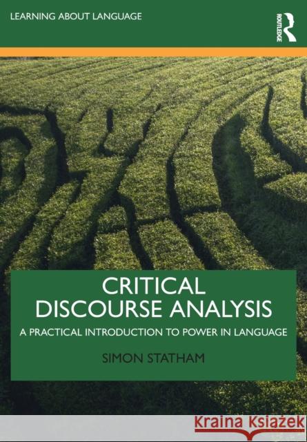 Critical Discourse Analysis: A Practical Introduction to Power in Language Statham, Simon 9780367133702 TAYLOR & FRANCIS - książka