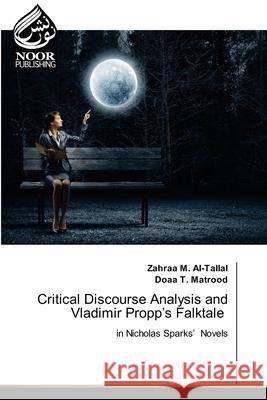 Critical Discourse Analysis and Vladimir Propp's Falktale Al-Tallal, Zahraa M., Matrood, Doaa T. 9786208870676 Noor Publishing - książka