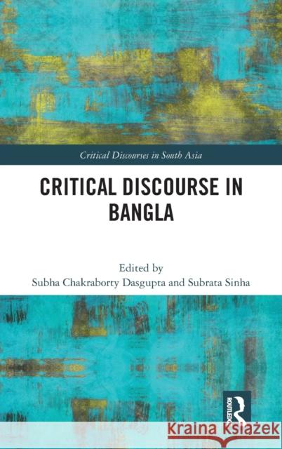 Critical Discourse in Bangla Subha Chakraborty Dasgupta Subrata Sinha 9781138633018 Routledge Chapman & Hall - książka