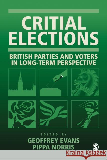 Critical Elections: British Parties and Voters in Long-Term Perspective Evans, Geoffrey 9780761960195 SAGE PUBLICATIONS LTD - książka