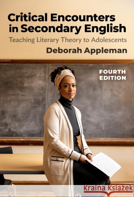 Critical Encounters in Secondary English Deborah Appleman 9780807768402 Teachers' College Press - książka