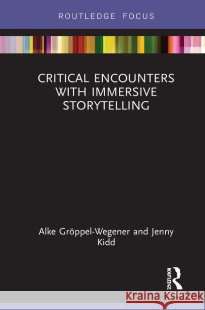 Critical Encounters with Immersive Storytelling Alke Groppel-Wegener Jenny Kidd 9780367151621 Routledge - książka
