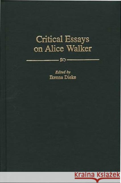 Critical Essays on Alice Walker Ikenna Dieke 9780313300127 Greenwood Press - książka