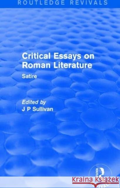 Critical Essays on Roman Literature: Satire  9781138686908 Routledge Revivals: Critical Essays on Roman  - książka