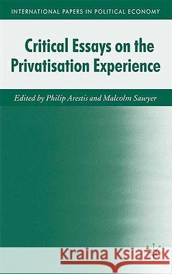 Critical Essays on the Privatisation Experience Philip Arestis 9780230222526  - książka