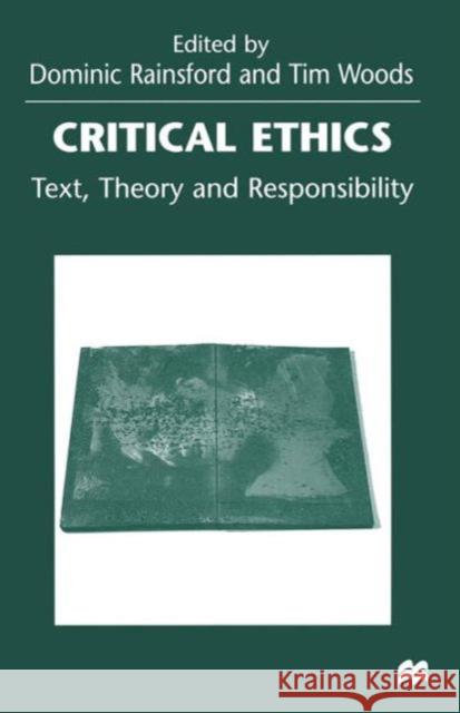 Critical Ethics: Text, Theory and Responsibility Rainsford, Dominic 9781349271900 Palgrave MacMillan - książka