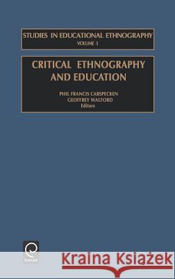 Critical Ethnography and Education Phil Francis Carspecken, Geoffrey Walford 9780762307975 Emerald Publishing Limited - książka