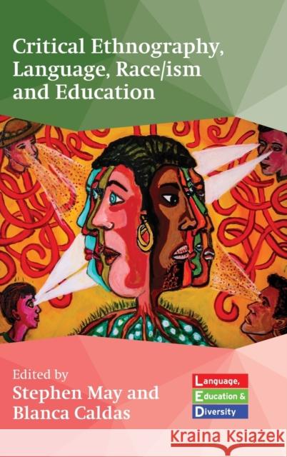 Critical Ethnography, Language, Race/Ism and Education May, Stephen 9781788928700 Multilingual Matters - książka