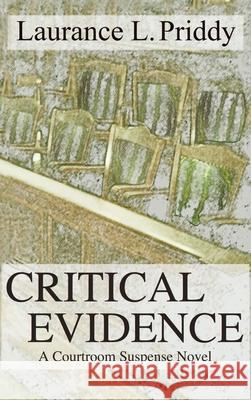 Critical Evidence: A Courtroom Suspense Novel Laurance L Priddy 9781632934543 Sunstone Press - książka