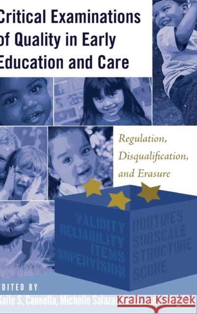 Critical Examinations of Quality in Early Education and Care: Regulation, Disqualification, and Erasure Cannella, Gaile S. 9781433128806 Peter Lang Publishing Inc - książka
