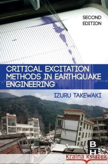 Critical Excitation Methods in Earthquake Engineering Izuru Takewaki 9780080994369  - książka