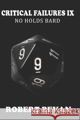 Critical Failures IX Robert Bevan, Joan Reginaldo 9798764763682 Independently Published - książka