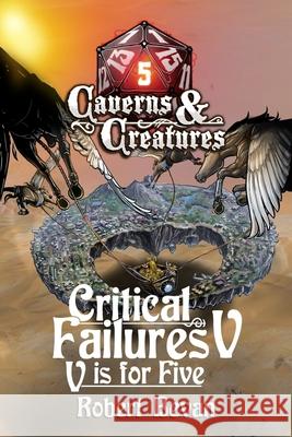 Critical Failures V Robert Bevan 9781545363614 Createspace Independent Publishing Platform - książka