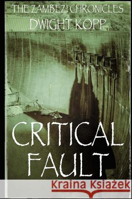 Critical Fault Dwight Kopp 9780989585330 Dwight Kopp - książka
