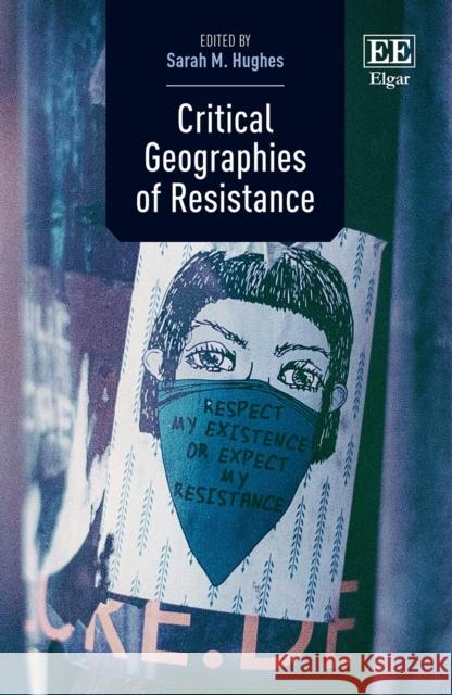 Critical Geographies of Resistance  9781800882874 Edward Elgar Publishing Ltd - książka