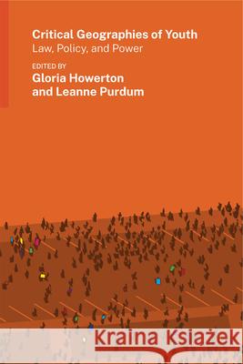 Critical Geographies of Youth: Law, Policy, and Power Gloria Howerton, Leanne Purdum 9781952271946 West Virginia University Press - książka