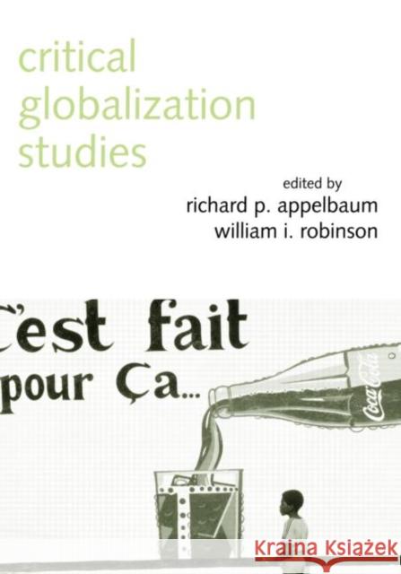 Critical Globalization Studies Richard P. Appelbaum William I. Robinson 9780415949620 Routledge - książka