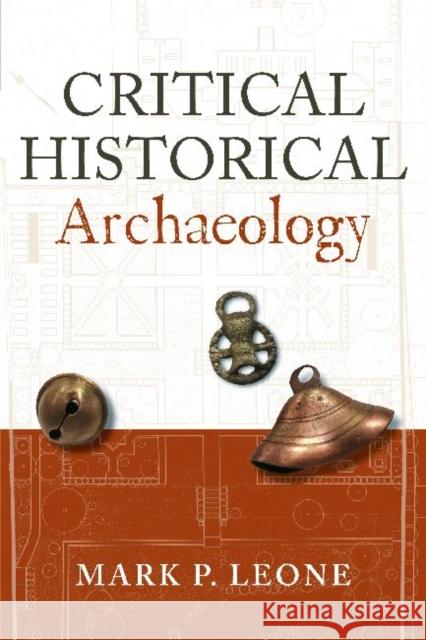 Critical Historical Archaeology Mark P. Leone 9781598743968 Left Coast Press - książka