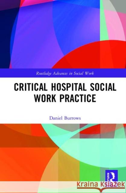 Critical Hospital Social Work Practice Daniel Burrows 9780367203849 Routledge - książka