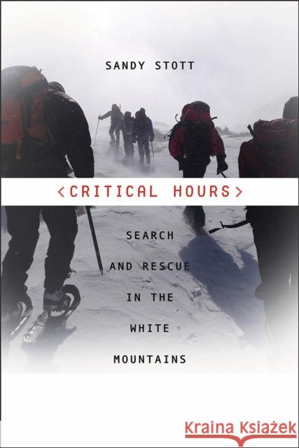 Critical Hours: Search and Rescue in the White Mountains Sandy Stott 9781512600407 University Press of New England - książka