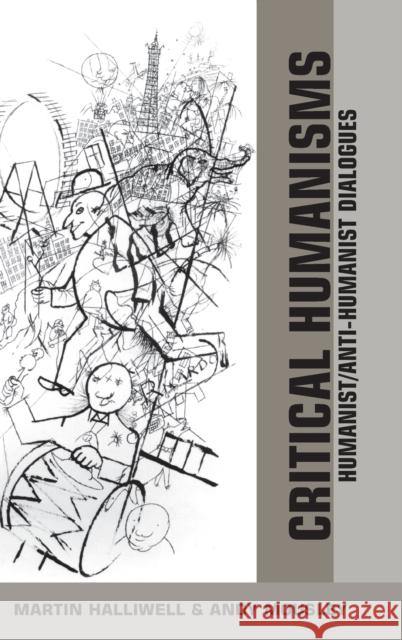 Critical Humanisms: Humanist/Anti-Humanist Dialogues Halliwell, Martin 9780748615049 Edinburgh University Press - książka