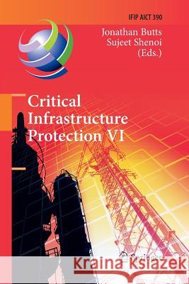 Critical Infrastructure Protection VI: 6th IFIP WG 11.10 International Conference, ICCIP 2012, Washington, DC, USA, March 19-21, 2012, Revised Selected Papers Jonathan Butts, Sujeet Shenoi 9783642436857 Springer-Verlag Berlin and Heidelberg GmbH &  - książka