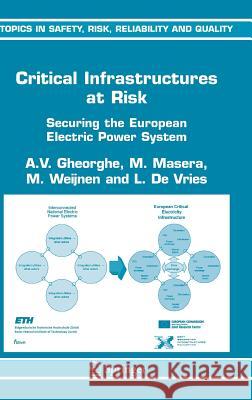 Critical Infrastructures at Risk: Securing the European Electric Power System Gheorghe, A. V. 9781402043062 Springer - książka