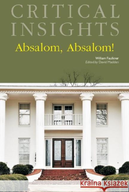 Critical Insights: Absalom, Absalom!: Print Purchase Includes Free Online Access Madden, David 9781587658341 Salem Press - książka