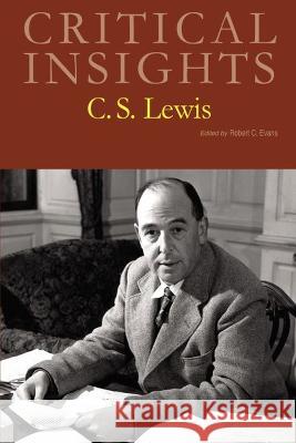 Critical Insights: C.S. Lewis Robert C. Evans   9781637004340 Grey House Publishing Inc - książka