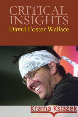Critical Insights: David Foster Wallace: Print Purchase Includes Free Online Access Salem Press 9781619255135 Salem Press - książka