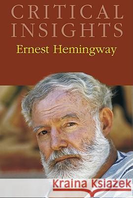 Critical Insights: Ernest Hemingway: Print Purchase Includes Free Online Access Goodheart, Eugene 9781587656309 Salem Press - książka