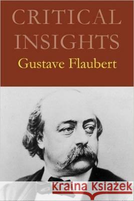 Critical Insights: Gustave Flaubert: Print Purchase Includes Free Online Access Tom Hubbard 9781619258242 Salem Press - książka