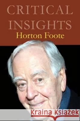 Critical Insights: Horton Foote: Print Purchase Includes Free Online Access Robert Haynes 9781619258402 Salem Press - książka