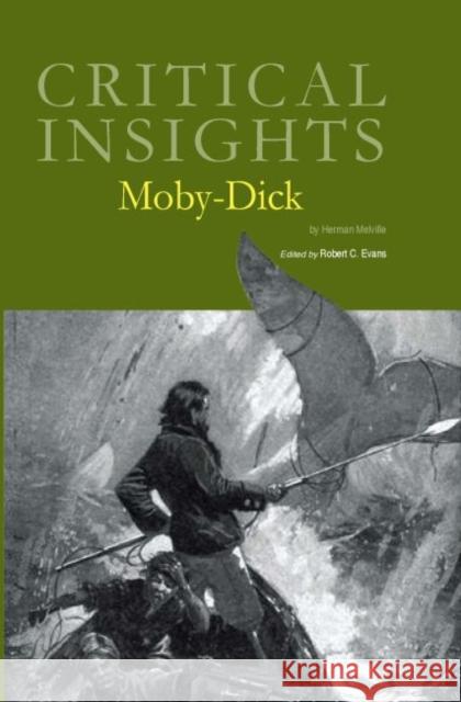 Critical Insights: Moby-Dick: Print Purchase Includes Free Online Access Evans, Robert C. 9781619254053 Salem PR Inc - książka