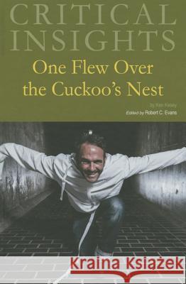 Critical Insights: One Flew Over the Cuckoo's Nest: Print Purchase Includes Free Online Access Robert C. Evans 9781619258303 Salem Press - książka