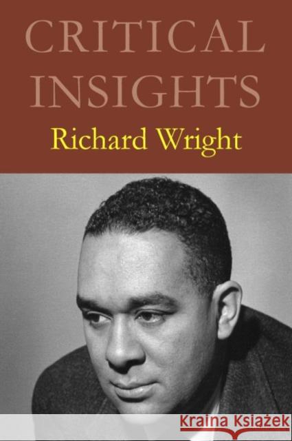 Critical Insights: Richard Wright: Print Purchase Includes Free Online Access Salem Press 9781682179178 Salem Press - książka