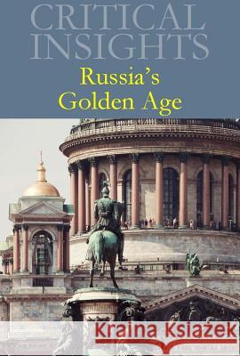 Critical Insights: Russia's Golden Age: Print Purchase Includes Free Online Access Stauffer, Rachel 9781619252226 Salem Press - książka