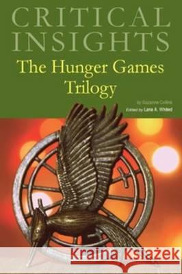 Critical Insights: The Hunger Games Trilogy: Print Purchase Includes Free Online Access Lana Whited 9781619258440 Salem Press - książka