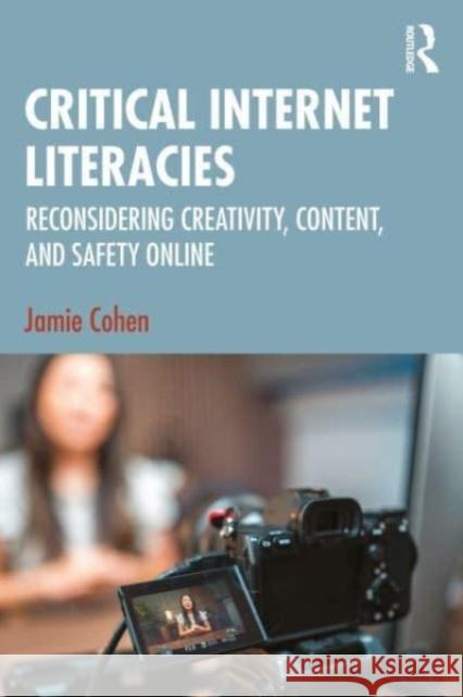 Critical Internet Literacies Jamie (CUNY Queens College, USA) Cohen 9781032775142 Taylor & Francis Ltd - książka