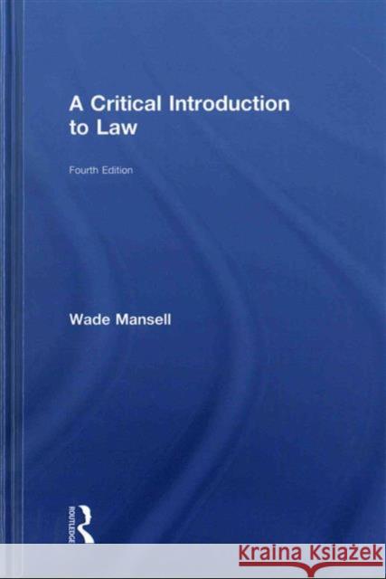 Critical Introduction to Law Wade Mansell 9781138775022 Taylor & Francis Group - książka