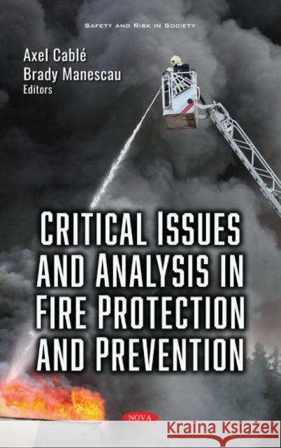 Critical Issues and Analysis in Fire Protection and Prevention Axel Cable   9781536187380 Nova Science Publishers Inc - książka