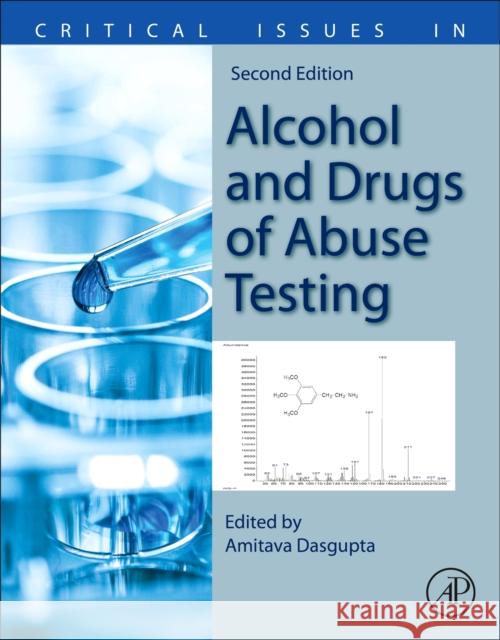 Critical Issues in Alcohol and Drugs of Abuse Testing Amitava Dasgupta 9780128156070 Academic Press - książka