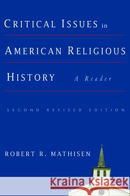 Critical Issues in American Religious History: A Reader, Second Revised Edition Mathisen, Robert R. 9781932792393 Baylor University Press - książka