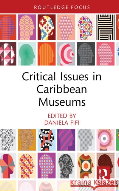 Critical Issues in Caribbean Museums Daniela Fifi 9781032493121 Routledge - książka
