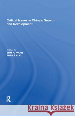 Critical Issues in China's Growth and Development Eden S.H. Yu   9781138619227 Routledge - książka