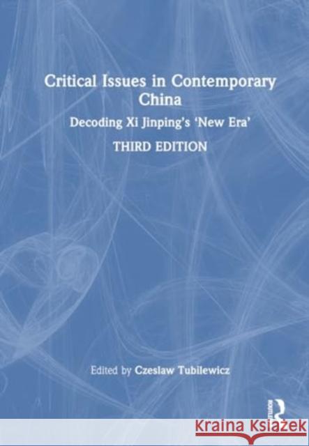 Critical Issues in Contemporary China: Decoding XI Jinping's 'New Era' Czeslaw Tubilewicz 9781032129556 Routledge - książka