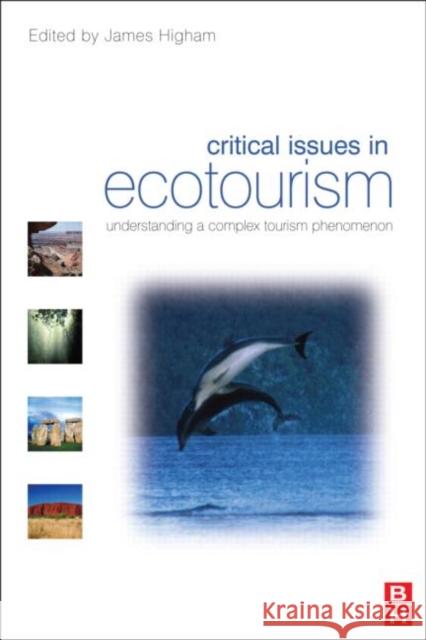 Critical Issues in Ecotourism James Higham 9780750668781 Butterworth-Heinemann - książka